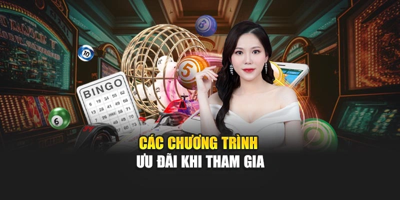 Các chương trình ưu đãi khi tham gia