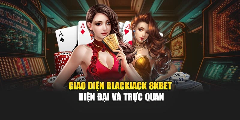 Giao diện Blackjack 8KBET hiện đại và trực quan