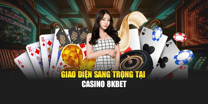 Giao diện sang trọng tại Casino 8KBET