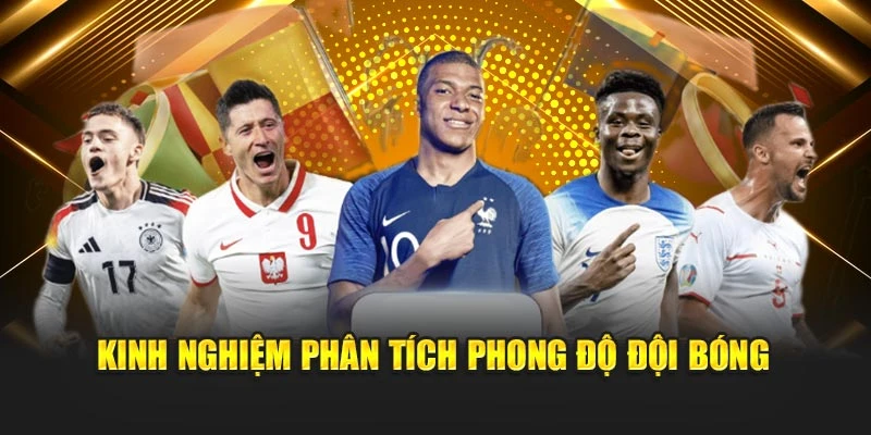 Kinh nghiệm phân tích phong độ đội bóng