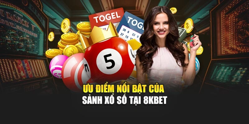 Ưu điểm nổi bật của sảnh Xổ Số tại 8KBET